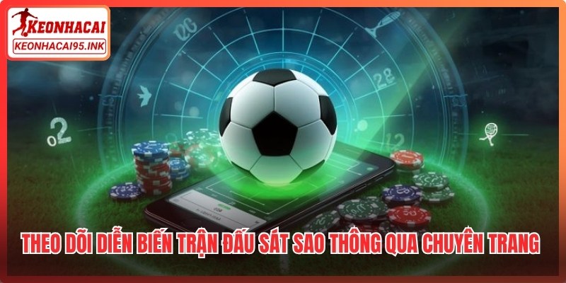 Theo dõi diễn biến trận đấu sát sao thông qua chuyên trang Bongdalu