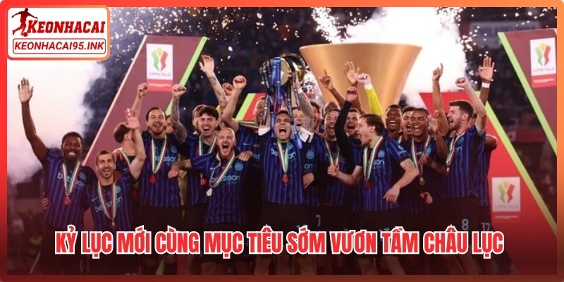 Kỷ lục mới cùng mục tiêu sớm vươn tầm châu lục trong tương lai