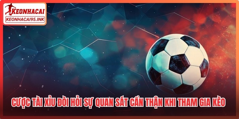 Cược tài xỉu đòi hỏi sự quan sát cẩn thận khi tham gia kèo bóng đá VDQG Uruguay